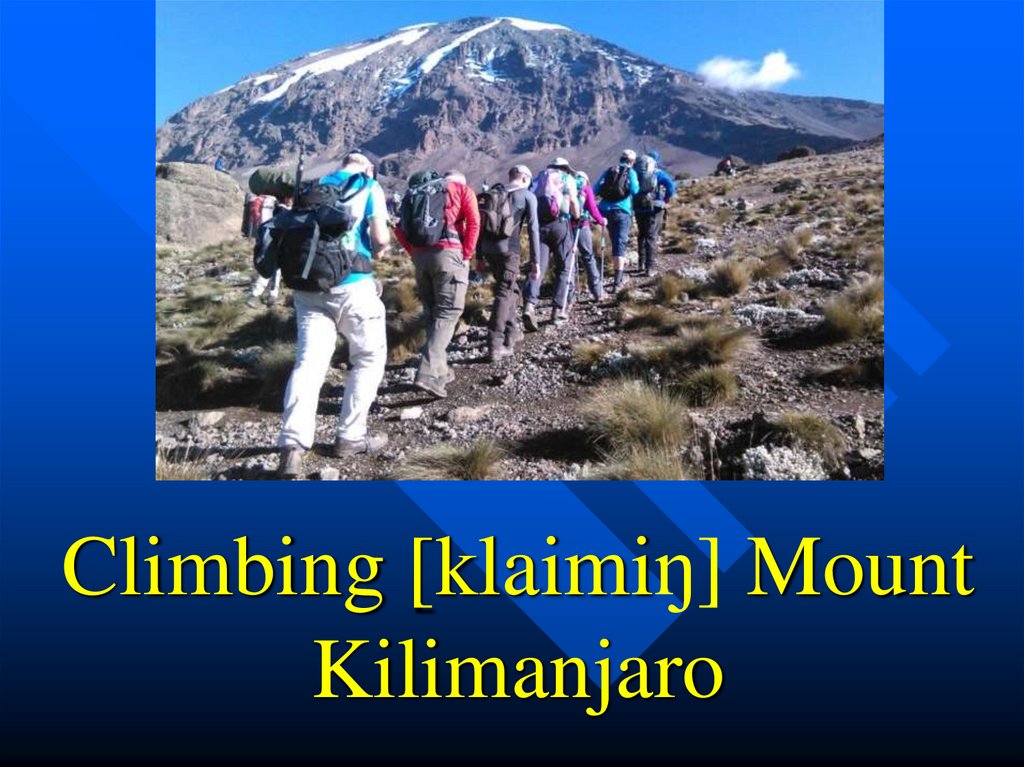 Climbing [klaimiŋ] Mount Kilimanjaro