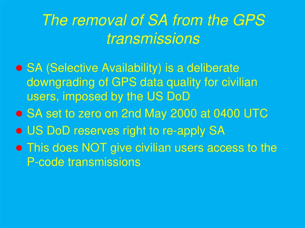 The removal of SA from the GPS transmissions