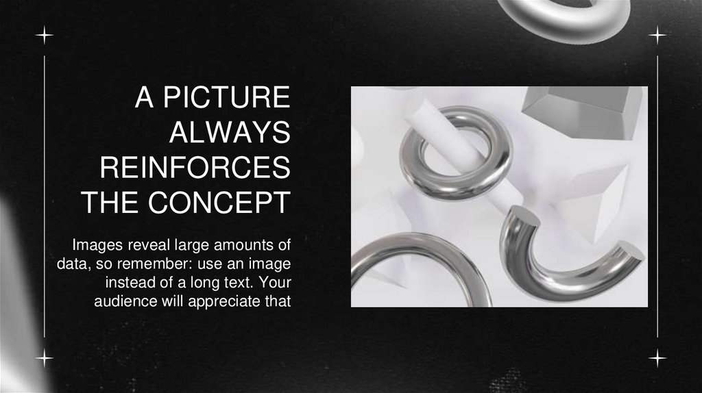 A PICTURE ALWAYS REINFORCES THE CONCEPT