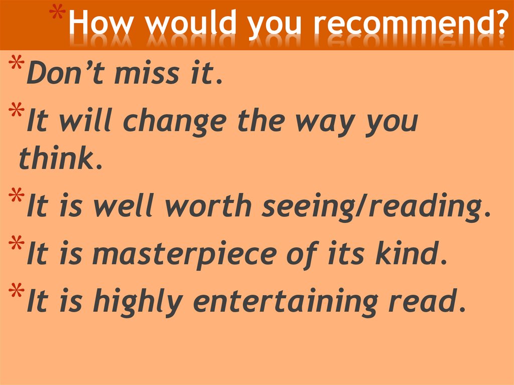 How would you recommend?