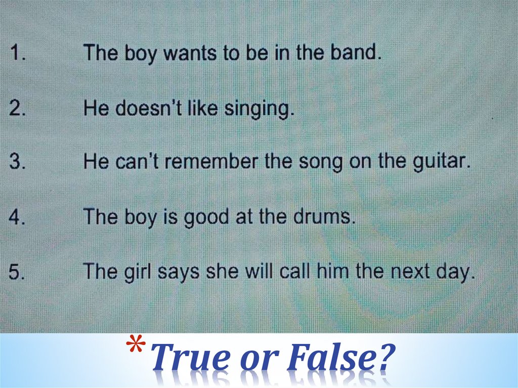 True or False?