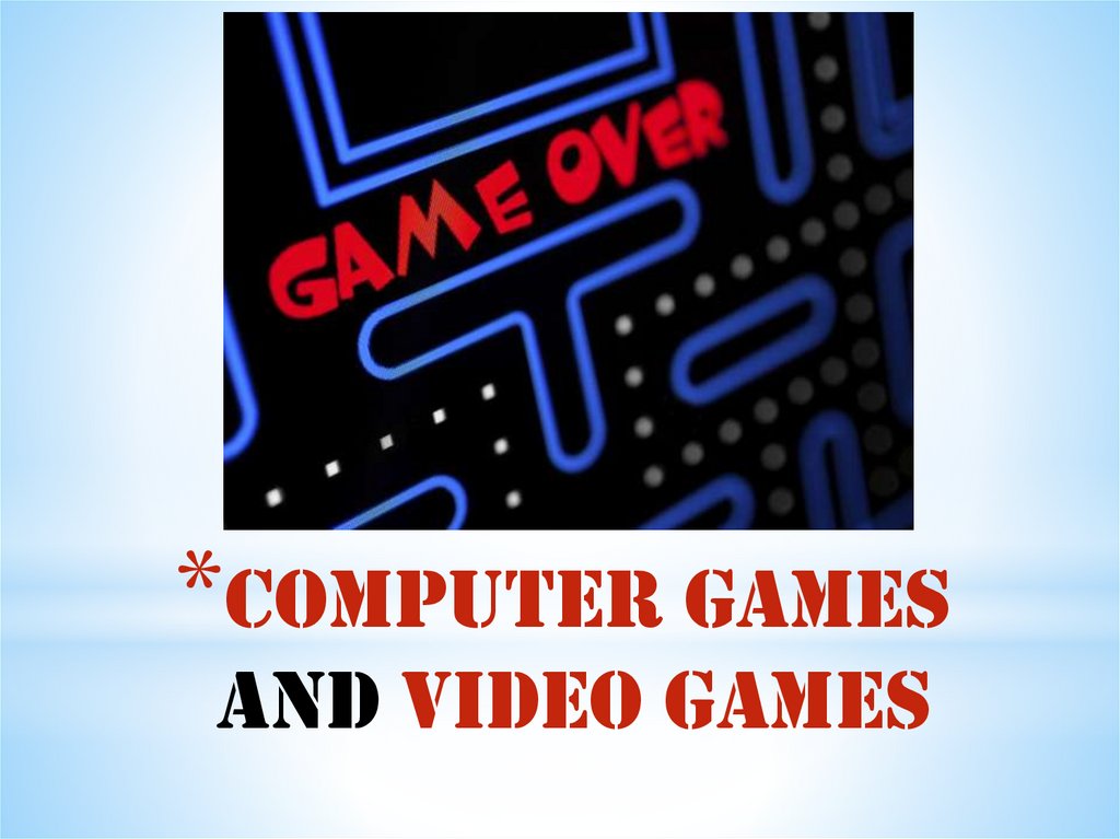 Computer games and Video games