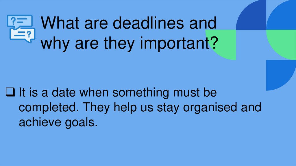 What are deadlines and why are they important?