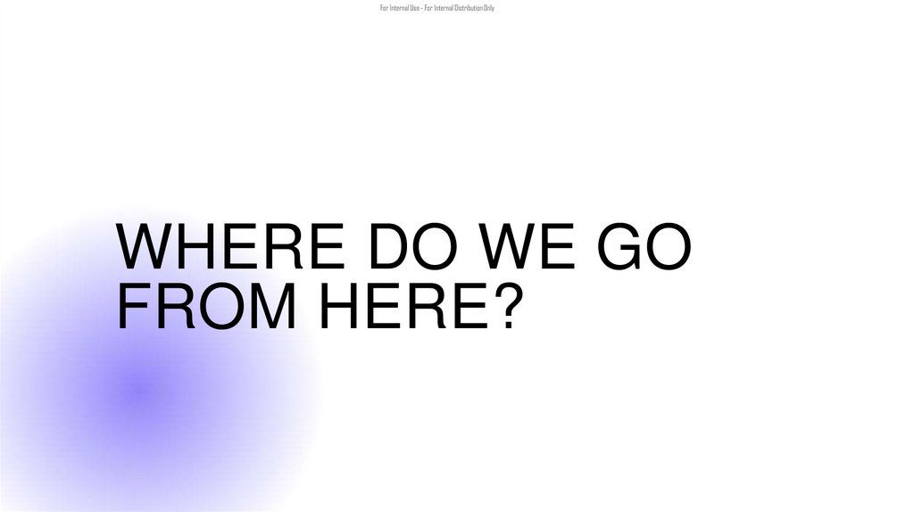 Where do we go from here?