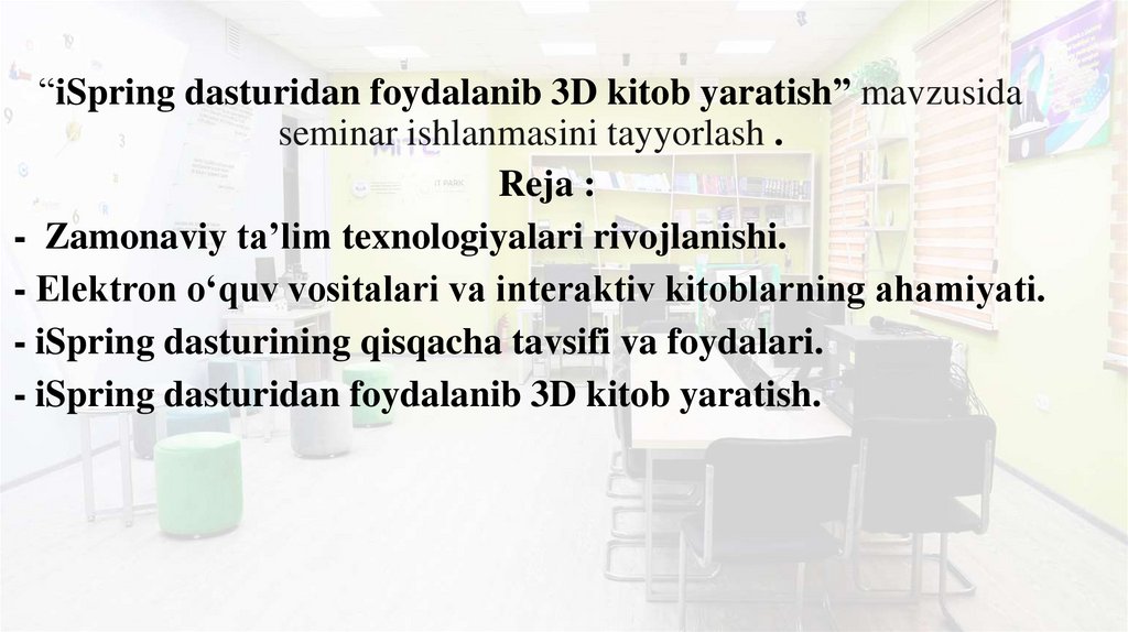 “iSpring dasturidan foydalanib 3D kitob yaratish” mavzusida seminar ishlanmasini tayyorlash .