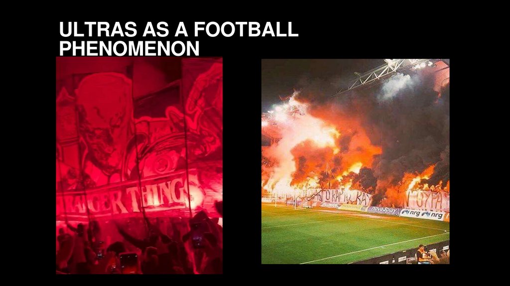 ULTRAS AS A FOOTBALL PHENOMENON
