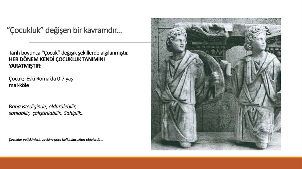 “Çocukluk” değişen bir kavramdır...