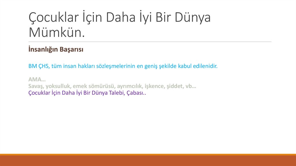 Çocuklar İçin Daha İyi Bir Dünya Mümkün.