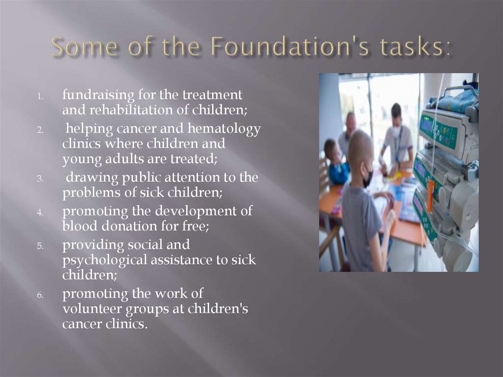 Some of the Foundation's tasks:
