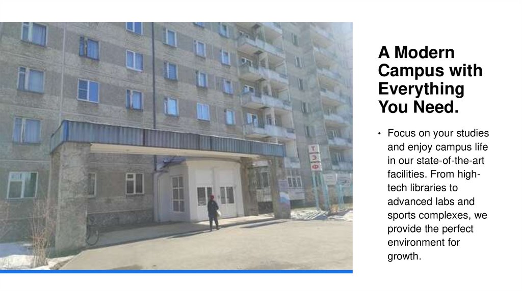 A Modern Campus with Everything You Need.