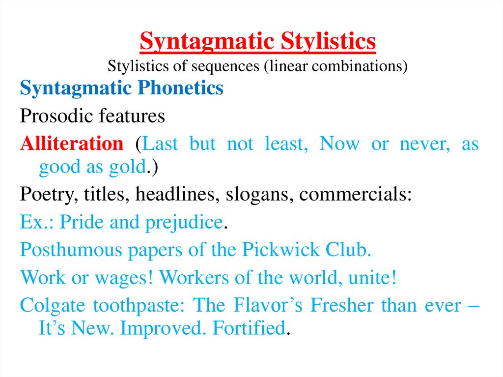 Syntagmatic Stylistics Stylistics of sequences (linear combinations)