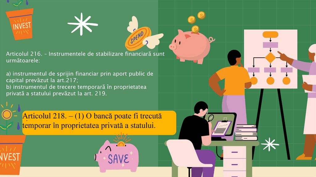Articolul 216. – Instrumentele de stabilizare financiară sunt următoarele: a) instrumentul de sprijin financiar prin aport