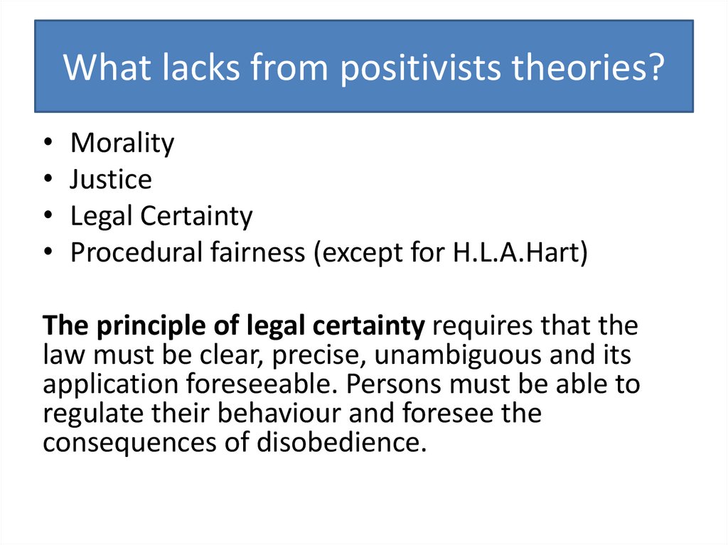 What lacks from positivists theories?