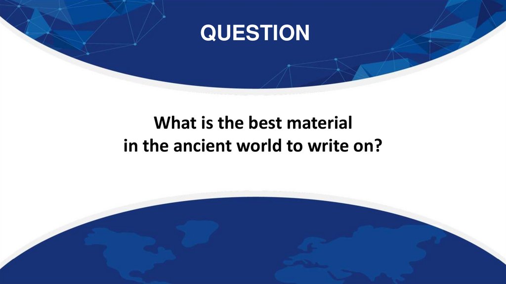 What is the best material in the ancient world to write on?