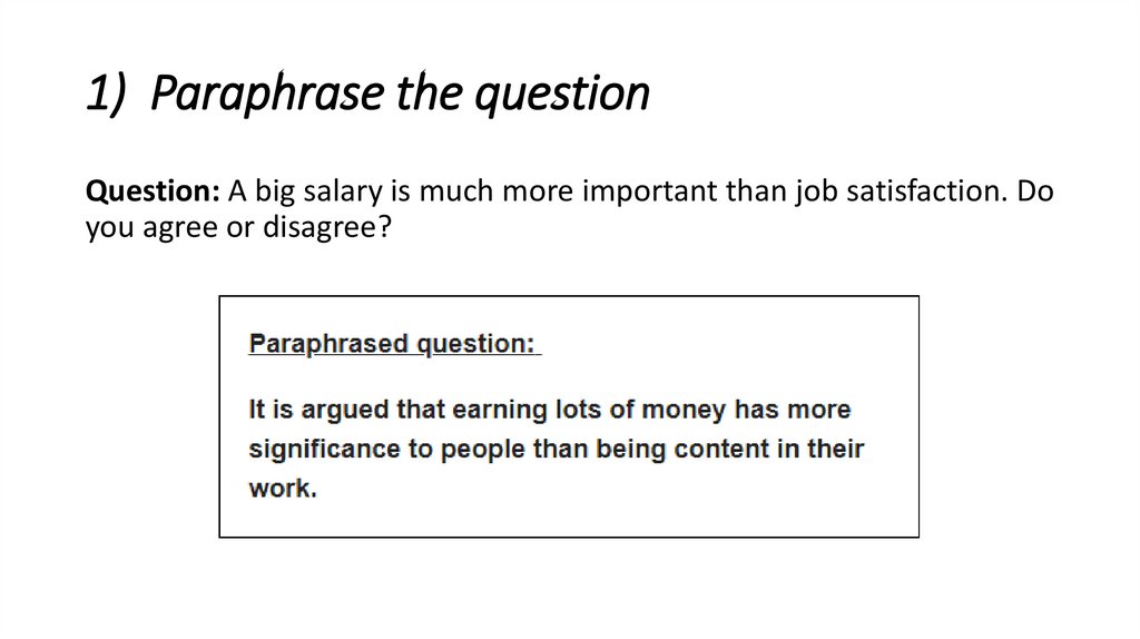 1)  Paraphrase the question