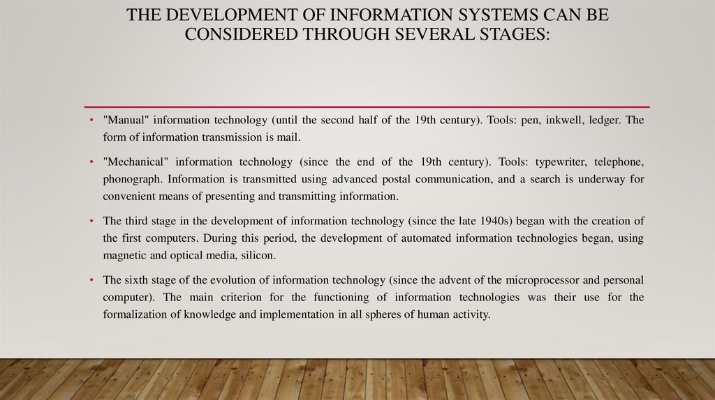 The development of information systems can be considered through several stages: