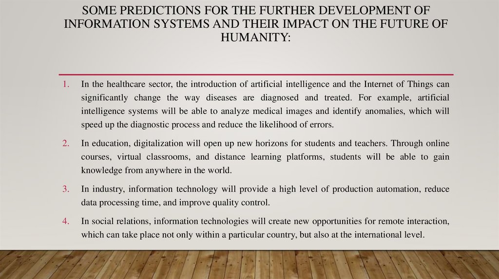Some predictions for the further development of information systems and their impact on the future of humanity: