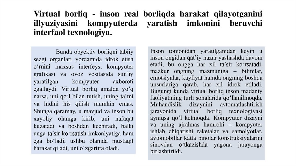 Virtual borliq - inson real borliqda harakat qilayotganini illyuziyasini kompyuterda yaratish imkonini beruvchi interfaol