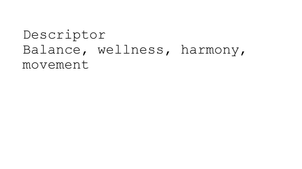 Descriptor Balance, wellness, harmony, movement