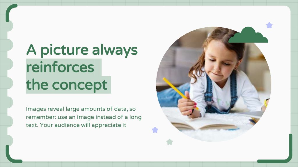 A picture always reinforces the concept