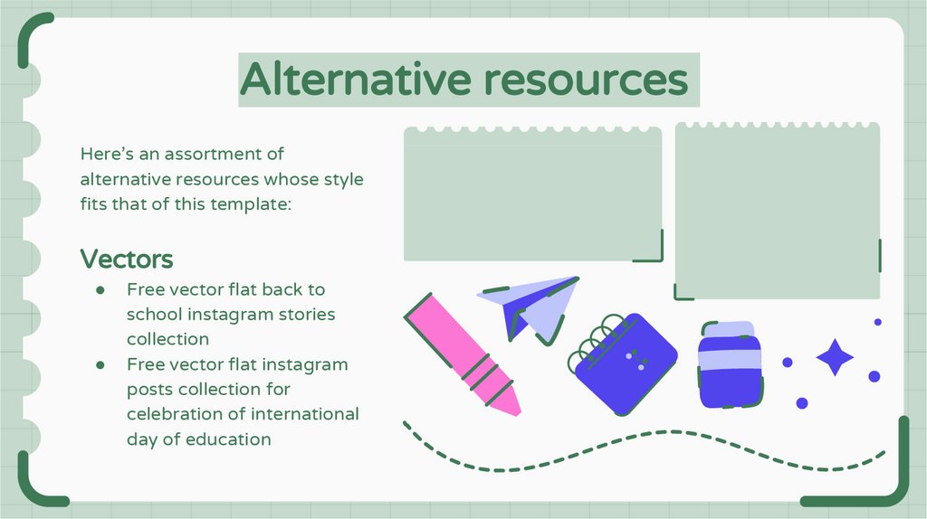Alternative resources