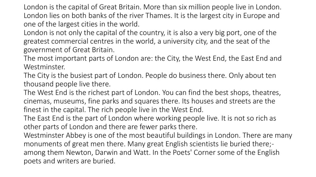 London is the capital of Great Britain. More than six million people live in London. London lies on both banks of the river