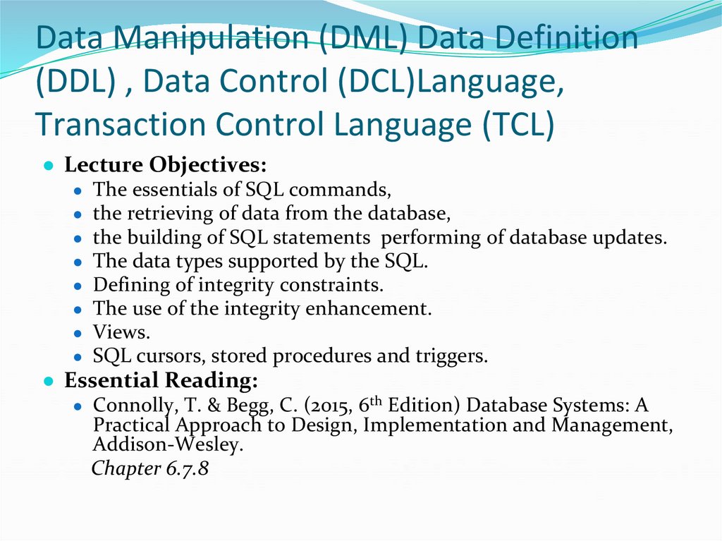 Data Manipulation (DML) Data Definition (DDL) , Data Control (DCL)Language, Transaction Control Language (TCL)