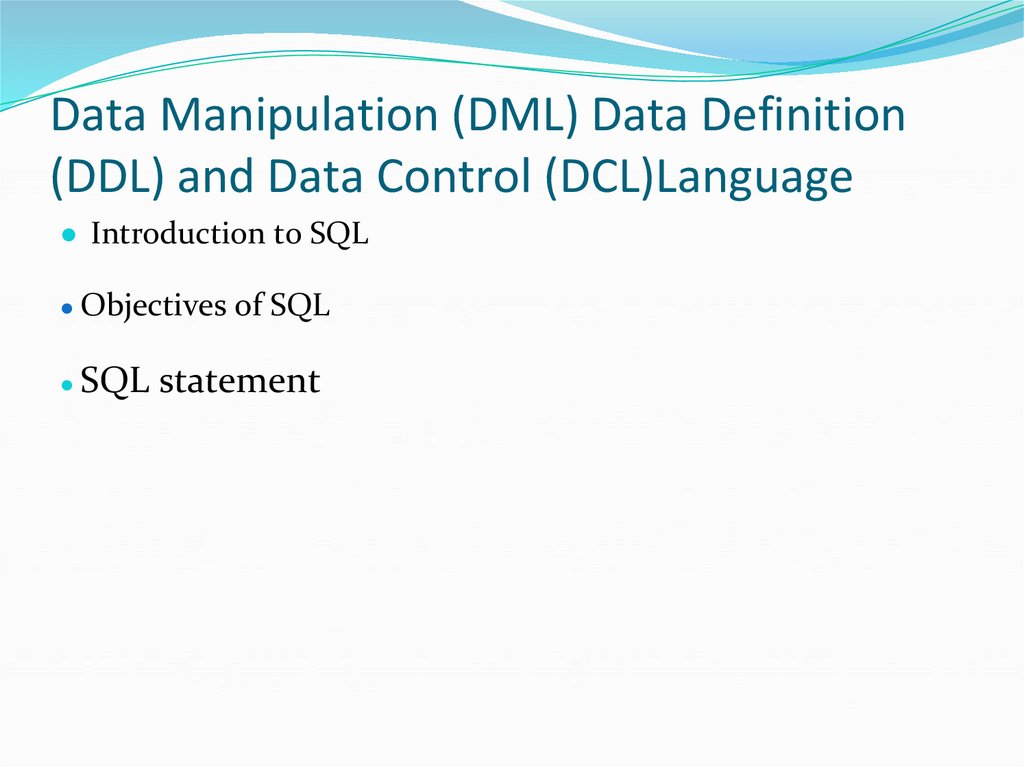 Data Manipulation (DML) Data Definition (DDL) and Data Control (DCL)Language
