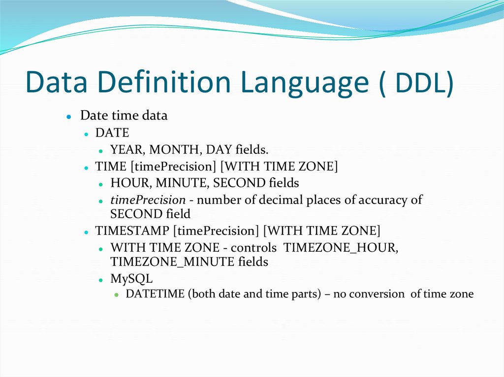 Data Definition Language ( DDL)