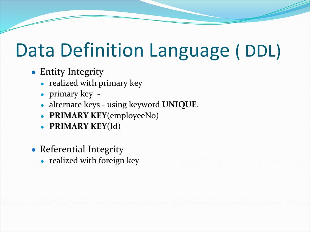 Data Definition Language ( DDL)