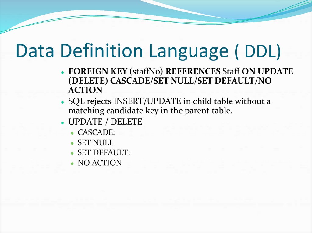 Data Definition Language ( DDL)