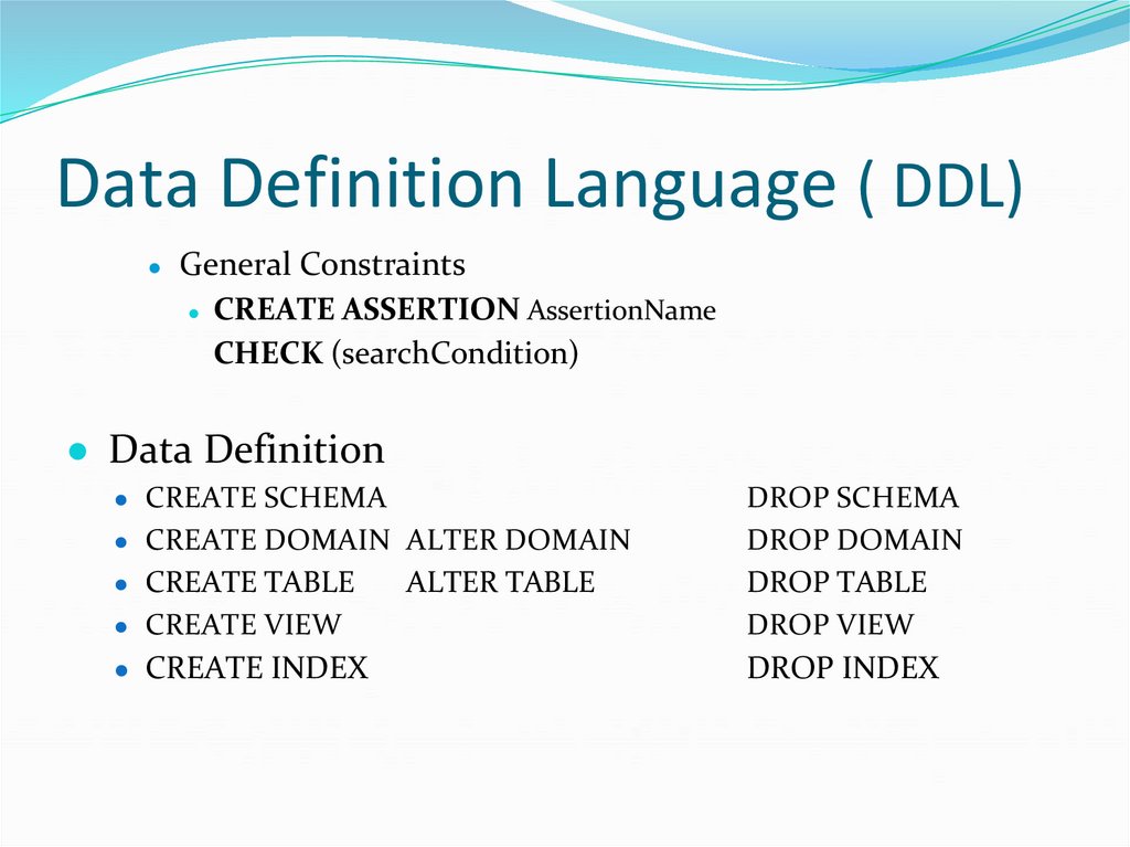 Data Definition Language ( DDL)