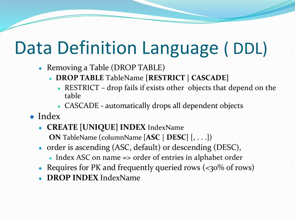 Data Definition Language ( DDL)
