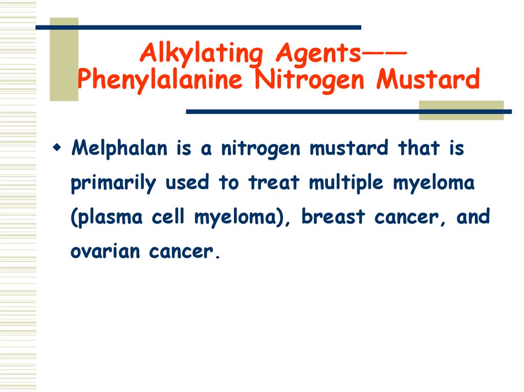 Alkylating Agents—— Phenylalanine Nitrogen Mustard