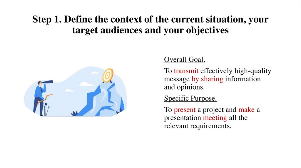 Step 1. Define the context of the current situation, your target audiences and your objectives
