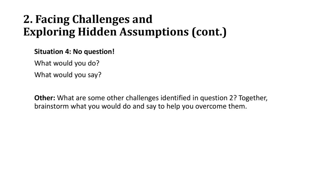 2. Facing Challenges and Exploring Hidden Assumptions (cont.)