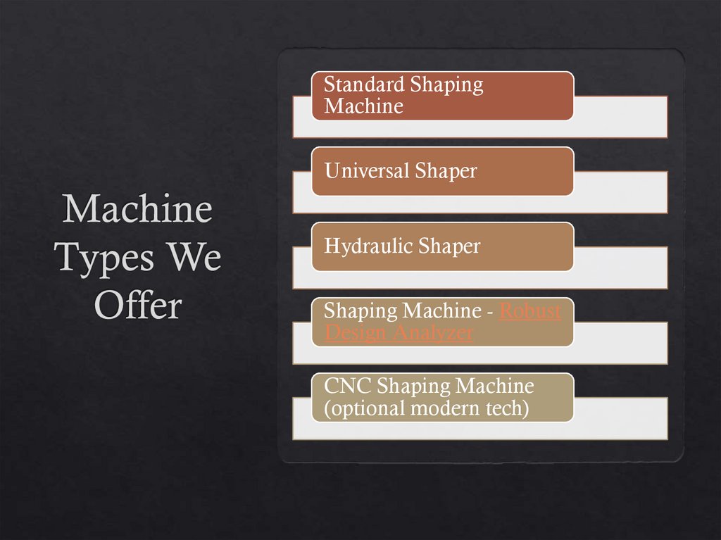 Machine Types We Offer