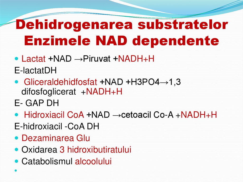 Dehidrogenarea substratelor Enzimele NAD dependente