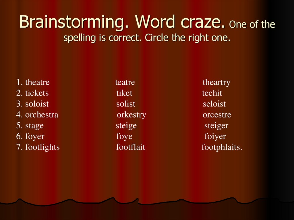 Brainstorming. Word craze. One of the spelling is correct. Circle the right one.