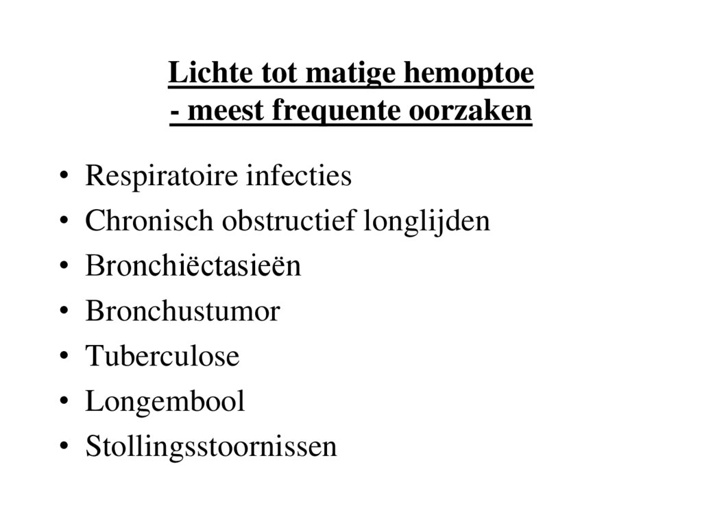 Lichte tot matige hemoptoe - meest frequente oorzaken