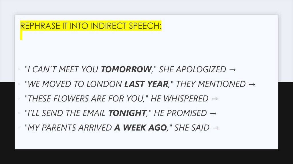 Rephrase it into indirect speech: