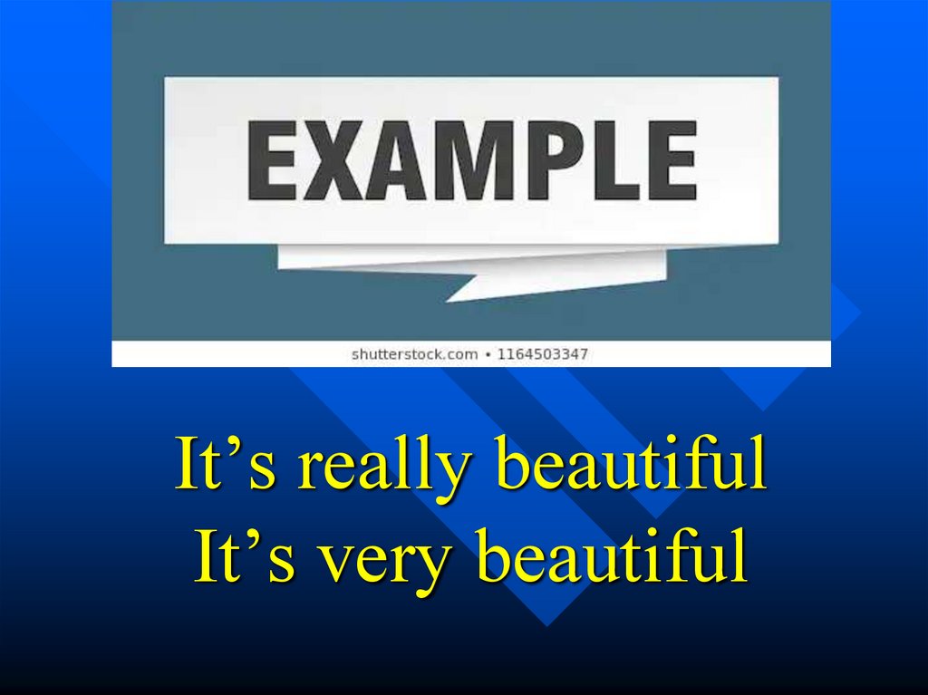 It’s really beautiful It’s very beautiful