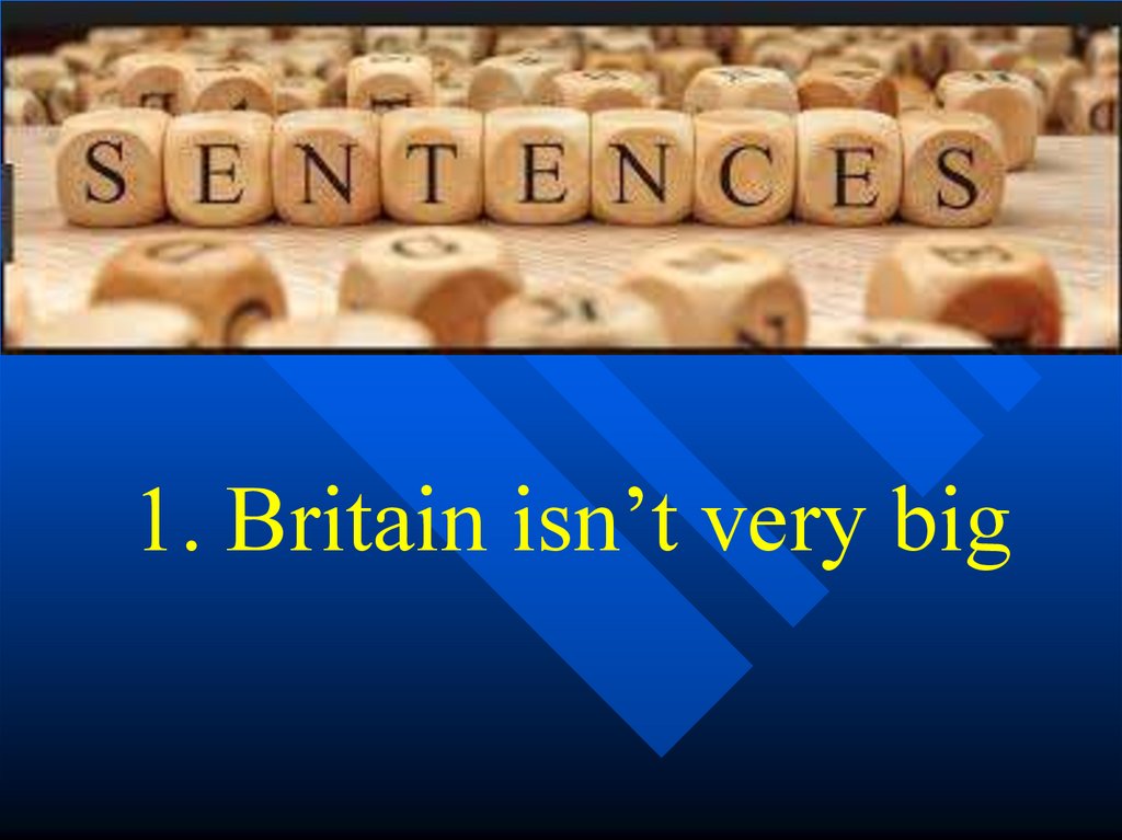 1. Britain isn’t very big