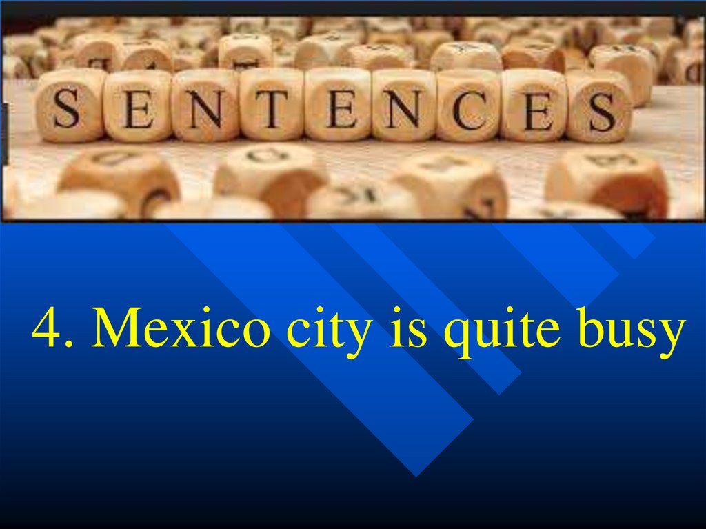 4. Mexico city is quite busy