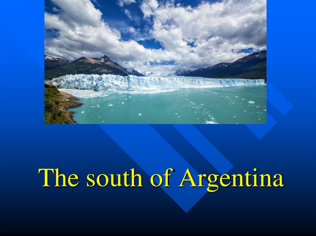The south of Argentina