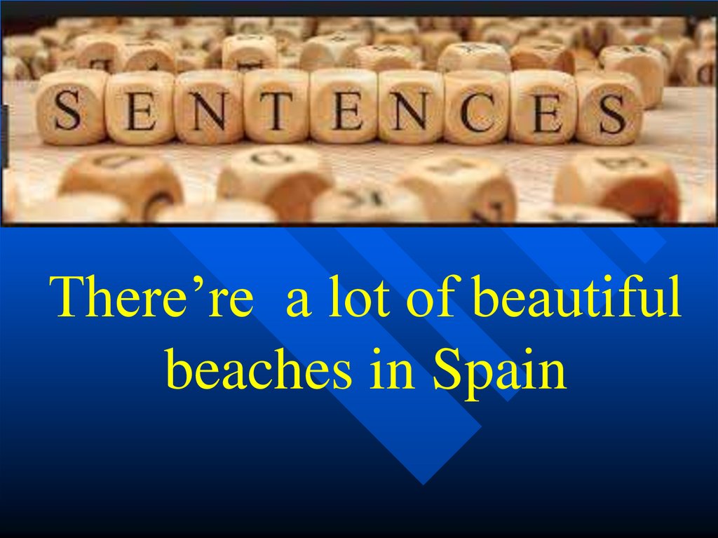 There’re a lot of beautiful beaches in Spain