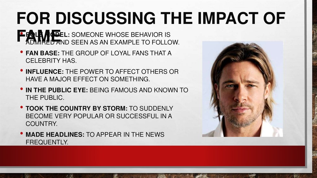 For discussing the impact of fame