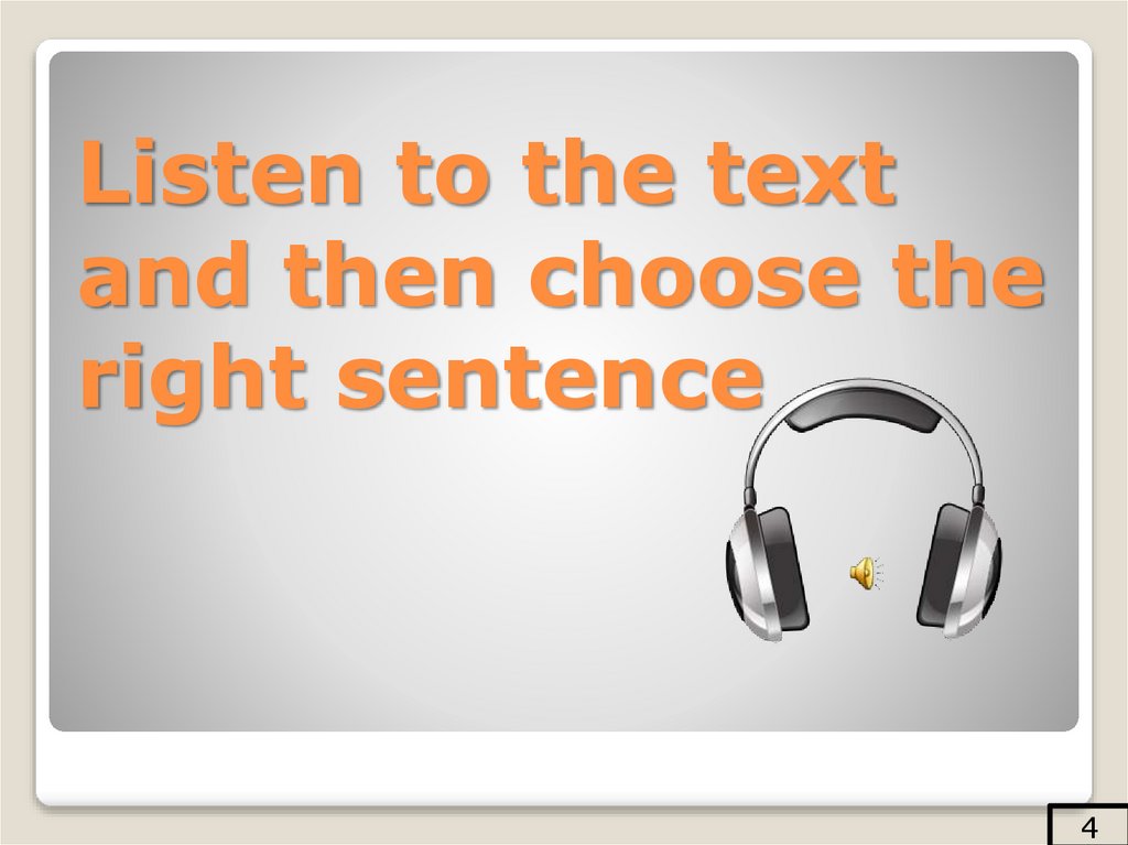 Listen to the text and then choose the right sentence
