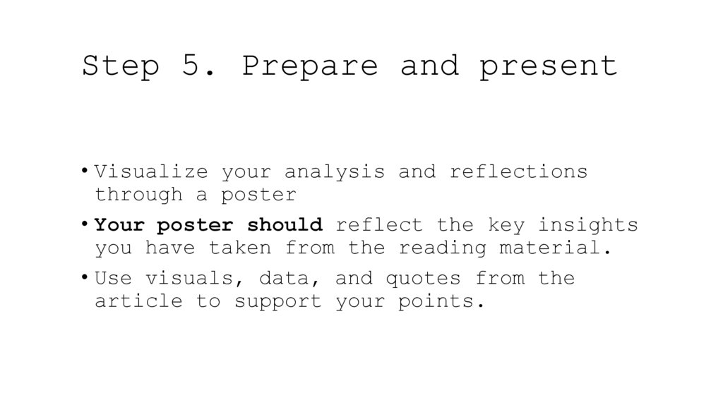 Step 5. Prepare and present