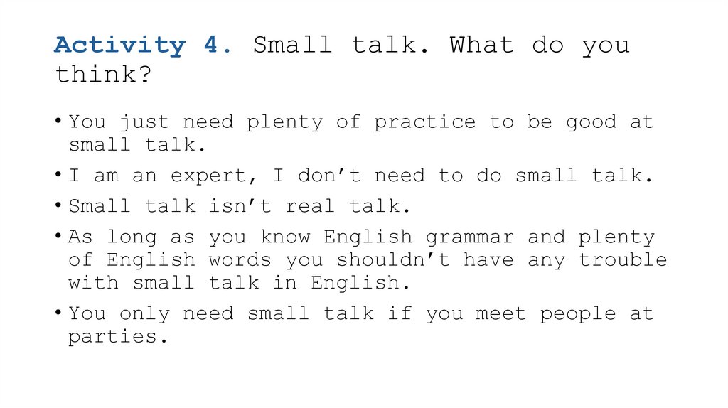 Activity 4. Small talk. What do you think?